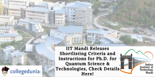 IIT Mandi Releases Shortlisting Criteria and Instructions for Ph.D. in  Quantum Science & Technologies, Check Details Here!